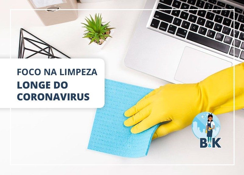 Foco na limpeza – longe do Coronavirus