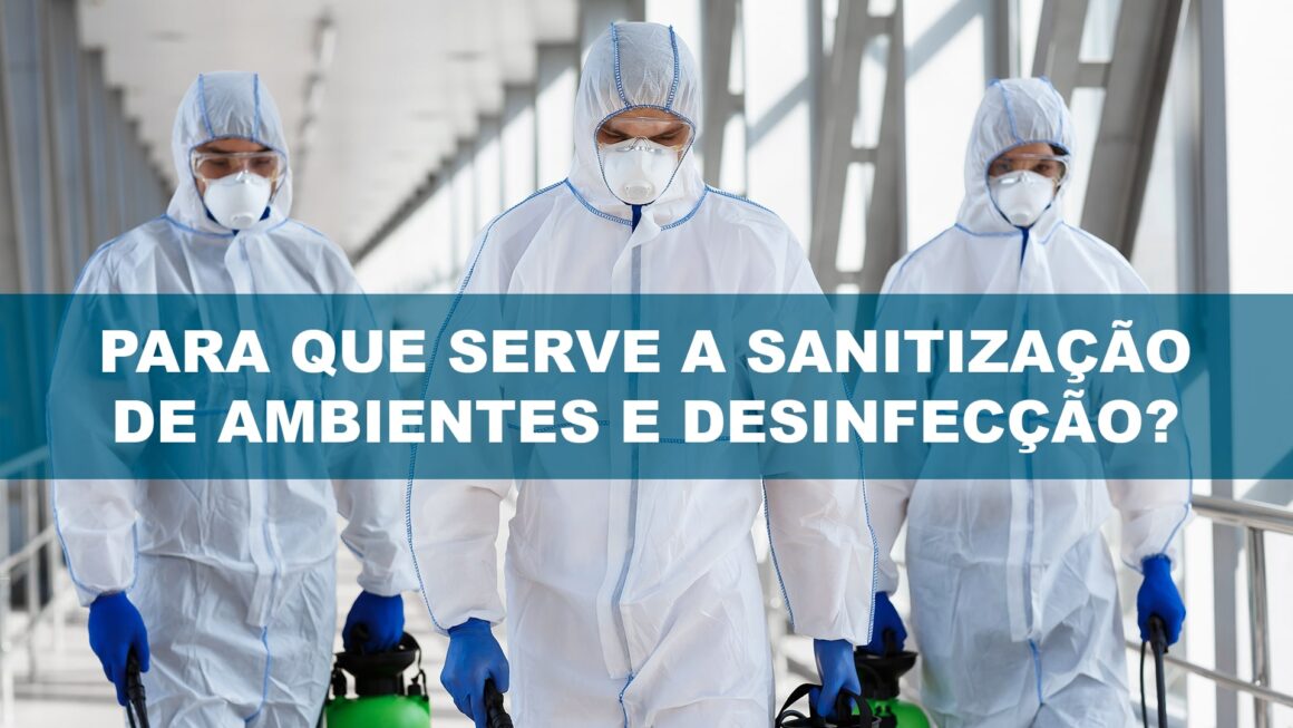 Para que serve a sanitização de ambientes e desinfecção?
